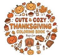 A Cute and Cozy Kawaii Thanksgiving Coloring Book: A Coloring Book for All Ages Featuring a Kawaii Thanksgiving