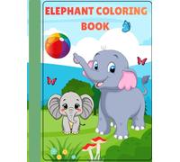 A cute " Elephant '' coloring book for kids ages 4-8: Fun and Unique Elephant Coloring book for Boys and girls