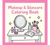A Cute Makeup & Skincare Coloring Book Filled with Relaxing Self-Care, Beauty Essentials, and Kawaii Spa Scenes: A Cute Makeup & Skincare Coloring ... Beauty Essentials, and Kawaii Spa Scenes