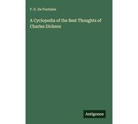 A Cyclopedia of the Best Thoughts of Charles Dickens