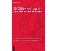 A D Alexandrow Die Innere Geometrie Der Konvexen Flächen (Copertina rigida)