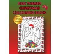 A D&D Themed Christmas Colouring Adventure for Teens & Adults: Fantasy Holiday Colouring Book with Dragons, Wizards, Elves & Epic Winter Scenes - Perfect for RPG Fans, Gamers & Creative Adults