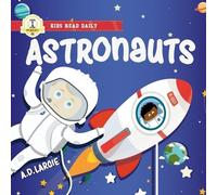A D Largie Astronaut Book For Kids (Tascabile) Kids Read Daily Level 1