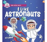 A D Largie I Like Astronauts (Tascabile)