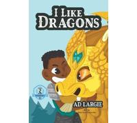 A.D. Largie A D Largie I Like Dragons (Tascabile)