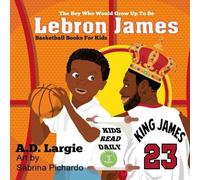 A D Largie Lebron James #23 (Tascabile) Basketball Books for Kids