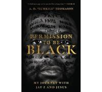 A. D. "lumkile" T Permission to Be Black - My Journey with Jay-Z an (Tascabile)