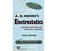 A.D. Moore Electrostatics; Exploring, Controlling and Using Static E (Tascabile)