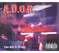 A.d.O.R. - The Kid Is Crazy