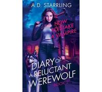 A D Starrling How to Stake a Vampire (Tascabile) Diary of a Reluctant Werewolf