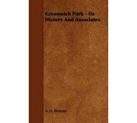 A. D. Webster Greenwich Park - Its History And Associates (Tascabile)