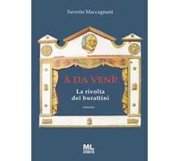 À da venì! La rivolta dei burattini. Con Meta Liber©