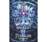 A Dagger of Ice and Intrigue (The Curse of Silver Secrets and Cruel Shadows Series Book 3)