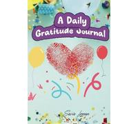 A Daily Gratitude Journal: Daily Gratitude for Appreciating Life's Gifts, Self-Care Positivity & Affirmation for Women & Men