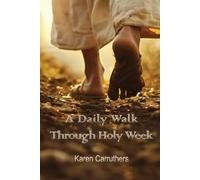 A Daily Walk Through Holy Week