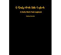 A Daily Work Task Logbook: A tool used to keep track of tasks and activities completed within a day.