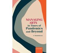 A. Damodaran Managing Arts in Times of Pandemics and Beyond (Copertina rigida)