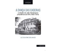A dança das cadeiras: a eleição de João Havelange à presidência da Fifa (1950-1974)