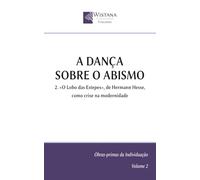 A dança sobre o abismo: 2. «O Lobo das Estepes», de Hermann Hesse, como crise na modernidade