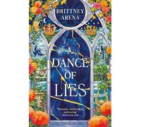 A Dance of Lies: 'Romantic, heartrending, and riveting' Sue Lynn Tan, #1 Sunday Times bestselling author of Immortal
