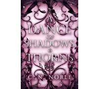 A Dance of Shadows & Thorns
