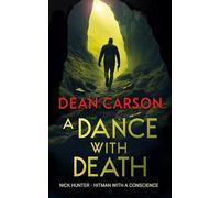 A Dance With Death: An Assassination Thriller That Will Keep You Guessing Until the Last Shot