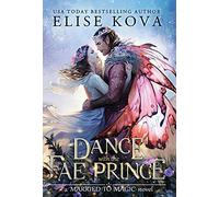 Elise Kova A Dance with the Fae Prince (Copertina rigida) Married to Magic