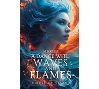 A Dance with Waves and Flames: The Circle of Stars Book 1