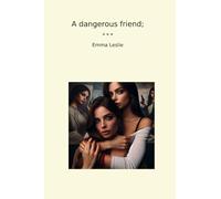 A dangerous friend;