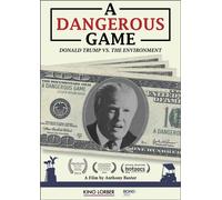 A Dangerous Game: Donald Trump vs. the Environment (DVD) n/a Anthony Baxter