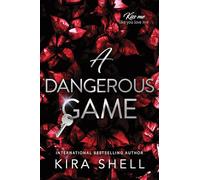 A Dangerous Game : The Sequel to Let the Game Begin - the Dark College Romance Sensation (Kiss Me Like You Love Me Book 2)