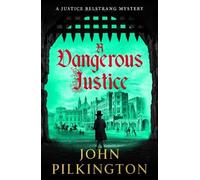 A Dangerous Justice: Uncover a historical thriller of conspiracy, danger, and corruption from John Pilkington for 2026