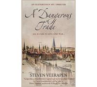 A Dangerous Trade: An Elizabethan Spy Thriller