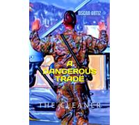 A DANGEROUS TRADE: The Cleaner