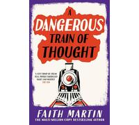 A Dangerous Train of Thought: A brand-new gripping cozy crime golden age murder mystery from multimillion bestseller Faith Martin to read in 2026: Book 3