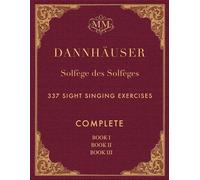 A Dannhauser Solfège des Solfèges, Complete, Book I, Book II and Boo (Tascabile)