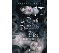 A dark and drowning tide. Un'oscura marea - Saft Allison