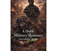 A Dark-Military Romance Coloring Book: for adults