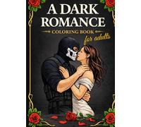 A Dark-Romance coloring book: for adults