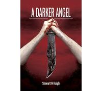 A Darker Angel: A Page Turning Thriller ... With An Unusual Twist.