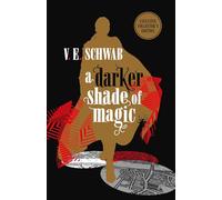A Darker Shade of Magic: Collector's Edition by Schwab, V. E.