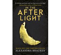 A Darkest Minds Novel: In the Afterlight: Book Three in the heart-stopping dystopian series from the bestselling author of LORE