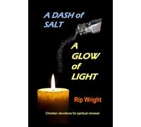 A Dash of Salt - A Glow of Light: Christian Devotions for Spiritual Renewal