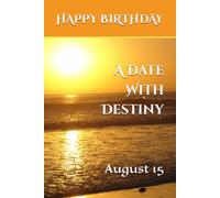 A Date With Destiny: August 15