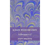 A Date With Destiny: February 12