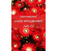 A Date With Destiny: July 22