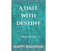 A Date With Destiny: March 29