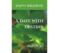 A Date With Destiny: March 31