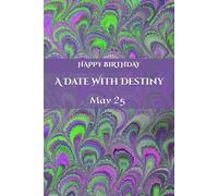 A Date With Destiny: May 25