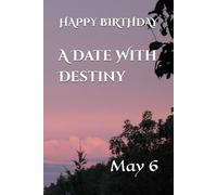 A Date With Destiny: May 6